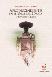 E-book, Afrodescendientes en el Valle del Cauca : Ensayos históricos, Universidad del Valle
