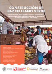 eBook, Construcción de paz en Llano Verde : Reflexiones situadas sobre la justicia transicional, la educación y las políticas públicas en el distrito de aguablanca (Cali, Colombia), Universidad del Valle