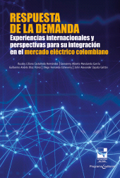 E-book, Respuesta de la demanda : Experiencias internacionales y perspectivas para su integración en el mercado eléctrico colombiano, Universidad del Valle