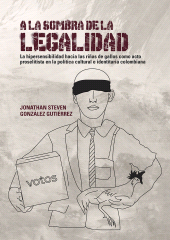 m, A la sombra de la legalidad : la hipersensibilidad hacia las riñas de gallos como acto proselitista en la política cultural e identitaria colombiana, Editorial Universidad del Rosario