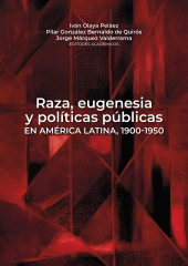 E-book, Raza, eugenesia y políticas públicas en América Latina, 1900-1950, Editorial Universidad del Rosario