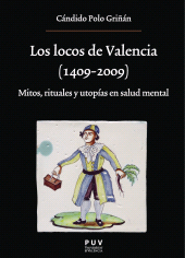 E-book, Los locos de Valencia (1409-2009) : Mitos, rituales y utopías en salud mental, Universitat de València