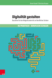 eBook, Digitalität gestalten : Bausteine für den Religionsunterricht an Beruflichen Schulen, Vandenhoeck & Ruprecht
