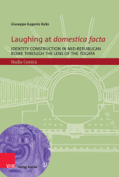 E-book, Laughing at domestica facta : Identity construction in mid-Republican Rome through the lens of the togata, Vandenhoeck & Ruprecht
