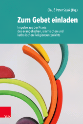 eBook, Zum Gebet einladen : Impulse aus der Praxis des evangelischen, islamischen und katholischen Religionsunterrichts, Vandenhoeck & Ruprecht