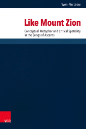 E-book, Like Mount Zion : Conceptual Metaphor and Critical Spatiality in the Songs of Ascents, Vandenhoeck & Ruprecht