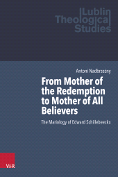 E-book, From Mother of the Redemption to Mother of All Believers : The Mariology of Edward Schillebeeckx, Vandenhoeck & Ruprecht