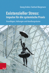 eBook, Existenzieller Stress: Impulse für die systemische Praxis : Grundlagen, Haltungen und Handlungsräume, Vandenhoeck & Ruprecht