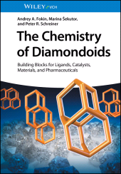 E-book, The Chemistry of Diamondoids : Building Blocks for Ligands, Catalysts, Pharmaceuticals, and Materials, Wiley-VCH