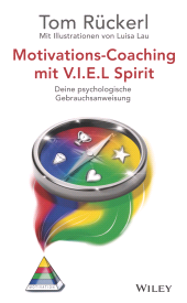 E-book, Motivations-Coaching mit V.I.E.L Spirit : Deine psychologische Gebrauchsanweisung, Wiley-VCH
