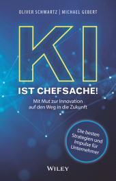 E-book, KI ist Chefsache! : Mit Mut zur Innovation auf den Weg in die Zukunft, Wiley-VCH