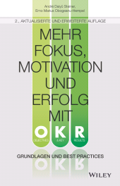 E-book, Mehr Fokus, Motivation und Erfolg mit OKR : Grundlagen und Best Practices, Wiley-VCH