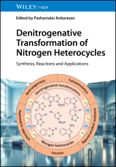 E-book, Denitrogenative Transformation of Nitrogen Heterocycles : Synthesis, Reactions and Applications, Wiley-VCH