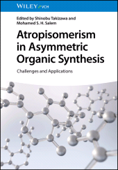 E-book, Atropisomerism in Asymmetric Organic Synthesis : Challenges and Applications, Wiley-VCH