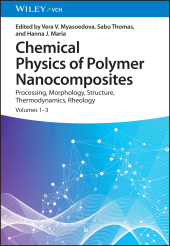 E-book, Chemical Physics of Polymer Nanocomposites : Processing, Morphology, Structure, Thermodynamics, Rheology, Wiley-VCH