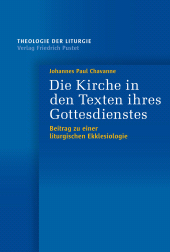 E-book, Die Kirche in den Texten ihres Gottesdienstes : Beitrag zu einer liturgischen Ekklesiologie, Verlag Friedrich Pustet