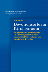 E-book, Devotionsorte im Kirchenraum : Zeitgenössische Kirchenräume im Spannungsverhältnis von gemeinschaftlicher Liturgie und persönlicher Devotion, Verlag Friedrich Pustet