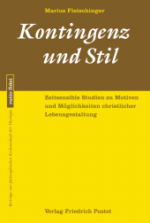 eBook, Kontingenz und Stil : Zeitsensible Studien zu Motiven und Möglichkeiten christlicher Lebensgestaltung, Verlag Friedrich Pustet