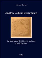 E-book, Anatomia di un documento : scrivere le case di S. Pietro in Vaticano a metà Trecento, Viella