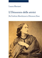 E-book, L'Ottocento delle attrici : da Carlotta Marchionni a Eleonora Duse, Viella