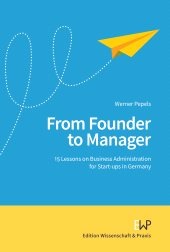 E-book, From Founder to Manager : 15 Lessons on Business Administration for Start-ups in Germany, Verlag Wissenschaft & Praxis