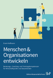 eBook, Menschen & Organisationen entwickeln : Beratungs-, Coaching- und Trainingskompetenzen für Wirtschaftsprüfer und Steuerberater (mit internen und externen Einsatzmöglichkeiten, Verlag Wissenschaft & Praxis