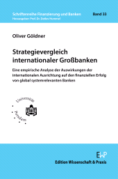 E-book, Strategievergleich internationaler Großbanken : Eine empirische Analyse der Auswirkungen der internationalen Ausrichtung auf den finanziellen Erfolg von global systemrelevanten Banke, Verlag Wissenschaft & Praxis