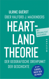 E-book, Ulrike Guérot über Halford J. Mackinders Heartland-Theorie : Der geografische Drehpunkt der Geschichte, Westend Verlag