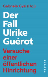 E-book, Der Fall Ulrike Guérot : Versuche einer öffentlichen Hinrichtung, Westend Verlag