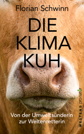 E-book, Die Klima-Kuh : Von der Umweltsünderin zur Weltenretterin, Westend Verlag
