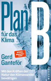 eBook, Plan B für das Klima : Mit den Kräften der Natur den Klimawandel bewältigen, Westend Verlag