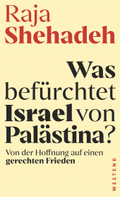 E-book, Was befürchtet Israel von Palästina? : Von der Hoffnung auf einen gerechten Frieden, Westend Verlag
