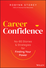 E-book, Career Confidence : No-BS Stories and Strategies for Finding Your Power, Storey, Robynn, Wiley