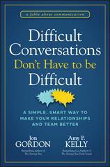 E-book, Difficult Conversations Don't Have to Be Difficult : A Simple, Smart Way to Make Your Relationships and Team Better, Wiley