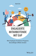 eBook, Engagierte Mitarbeitende mit EAP : Wie Employee Assistance Programs Beschäftigte effektiv binden, Wiley