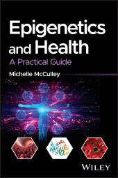 E-book, Epigenetics and Health : A Practical Guide, Wiley