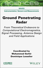E-book, Ground Penetrating Radar : From Theoretical Endeavors to Computational Electromagnetics, Signal Processing, Antenna Design and Field Applications, Wiley