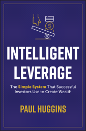 E-book, Intelligent Leverage : The Simple System That Successful Investors Use to Create Wealth, Wiley