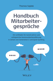 E-book, Handbuch Mitarbeitergespräche : Ein Leitfaden für konstruktive und erfolgreiche Kommunikationsführung in Zeiten von Generation Z und Quiet Quitting, John Wiley & Sons