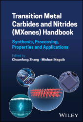 E-book, Transition Metal Carbides and Nitrides (MXenes) Handbook : Synthesis, Processing, Properties and Applications, John Wiley & Sons