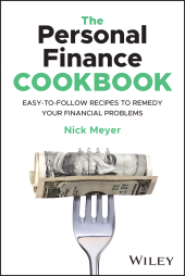 eBook, The Personal Finance Cookbook : Easy-to-Follow Recipes to Remedy Your Financial Problems, John Wiley & Sons
