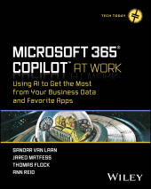 eBook, Microsoft 365 Copilot At Work : Using AI to Get the Most from Your Business Data and Favorite Apps, John Wiley & Sons