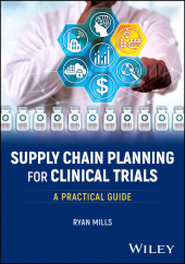 eBook, Supply Chain Planning for Clinical Trials : A Practical Guide, John Wiley & Sons