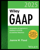 E-book, Wiley GAAP 2025 : Interpretation and Application of Generally Accepted Accounting Principles, John Wiley & Sons