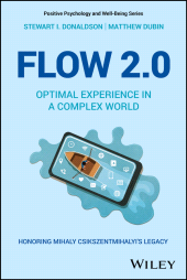 E-book, Flow 2.0 : Optimal Experience in a Complex World. Honoring Mihaly Csikszentmihalyi's Legacy, John Wiley & Sons