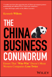 eBook, The China Business Conundrum : Ensure That "Win-Win" Doesn't Mean Western Companies Lose Twice, John Wiley & Sons