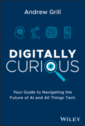 E-book, Digitally Curious : Your Guide to Navigating the Future of AI and All Things Tech, John Wiley & Sons