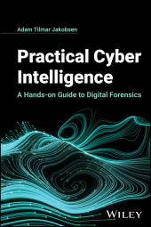 E-book, Practical Cyber Intelligence : A Hands-on Guide to Digital Forensics, John Wiley & Sons