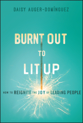 E-book, Burnt Out to Lit Up : How to Reignite the Joy of Leading People, John Wiley & Sons