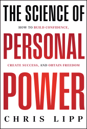 E-book, The Science of Personal Power : How to Build Confidence, Create Success, and Obtain Freedom, John Wiley & Sons